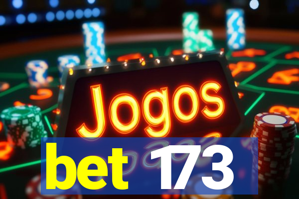 bet 173